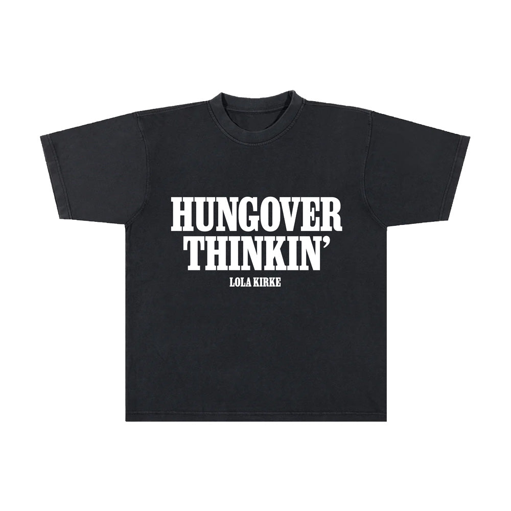 "Hungover Thinkin" Tee