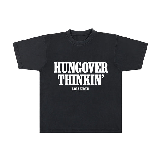 "Hungover Thinkin" Tee