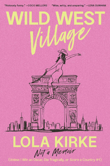 SIGNED Wild West Village: Not a Memoir (Unless I Win an Oscar, Die Tragically, or Score a Country #1)